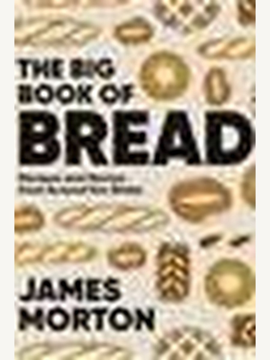 The Big Book of Bread by James Morton (Book) | Photography Book - Boutique Galleria