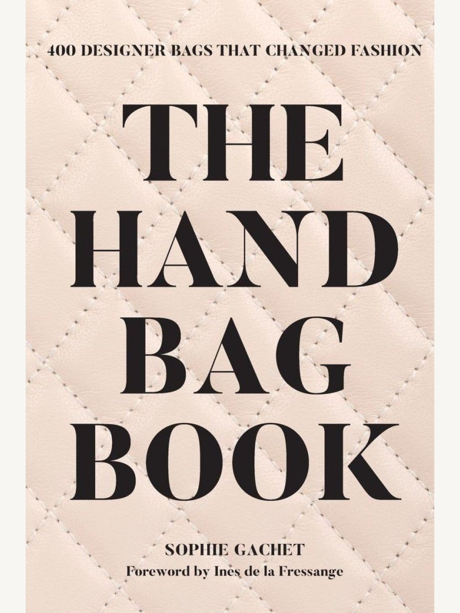 The Handbag Book: 400 Designer Bags by Sophie Gachet (Book) | Fashion - Beauty Book - Boutique Galleria