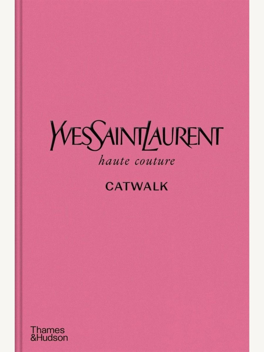 Yves Saint Laurent Catwalk: The Complete Haute Couture Collections (Book) | Fashion Book - Boutique Galleria