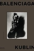 Balenciaga - Kublin: A Fashion Record by Ana Balda & Maria Kublin - Boutique Galleria