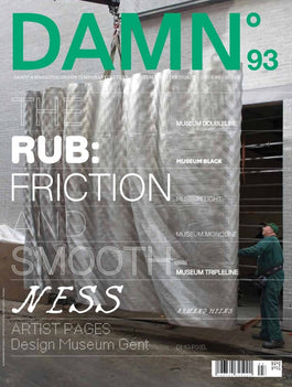 DAMN° 93 — THE RUB: FRICTION AND SMOOTHNESS - Boutique Galleria