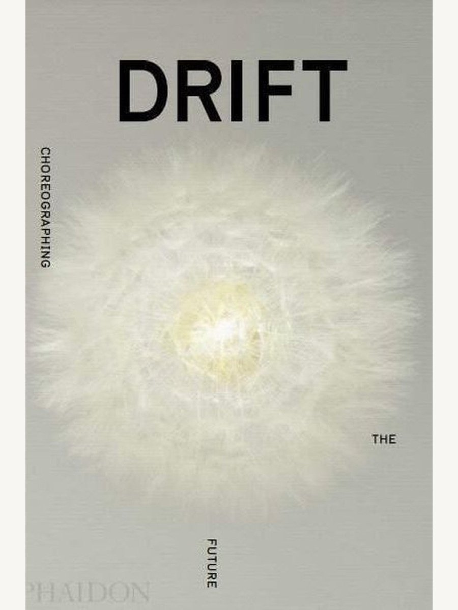 DRIFT: Choreographing the Future (Book) | Culture Book - Boutique Galleria
