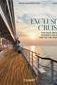 Exclusive Cruises: The Most Beautiful Journeys on Rivers and on the High Seas by Kiki Baron - Boutique Galleria