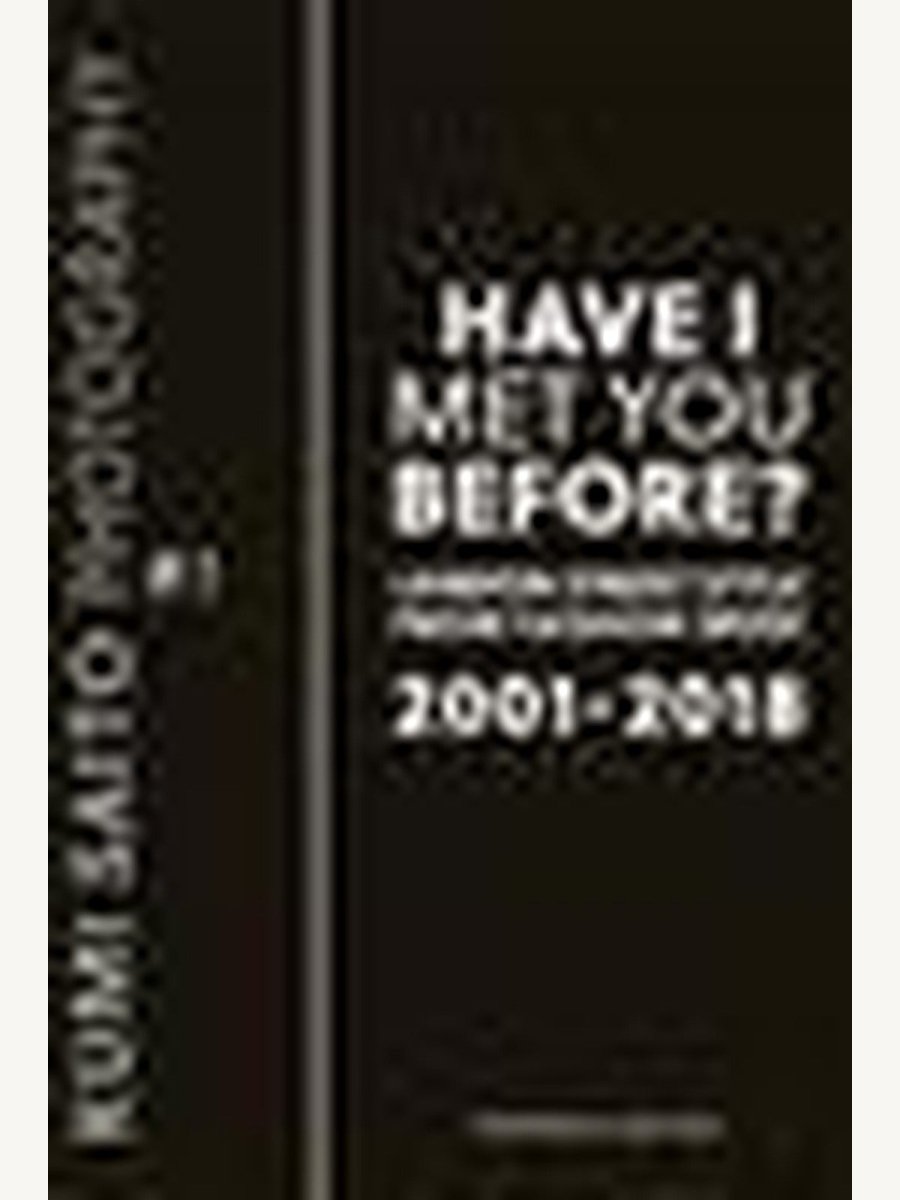 Have I Met you before? by Kumi Saito (Book) | Art And Design Book - Boutique Galleria