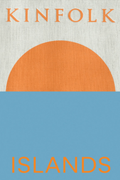 Kinfolk Islands: Kinfolk Adventures - Boutique Galleria