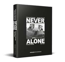 NEVER ALONE 1997 - 2004 Raving in Europe - Boutique Galleria
