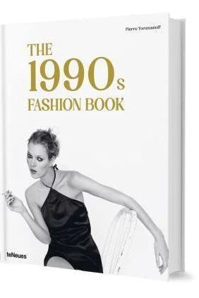 The 1990s Fashion Book by Agata Toromanoff and Pierre Toromanoff - Boutique Galleria