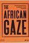 The African Gaze: Photography, Cinema and Power by Amy Sall - Boutique Galleria