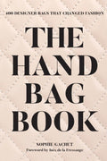 The Handbag Book: 400 Designer Bags by Sophie Gachet - Boutique Galleria