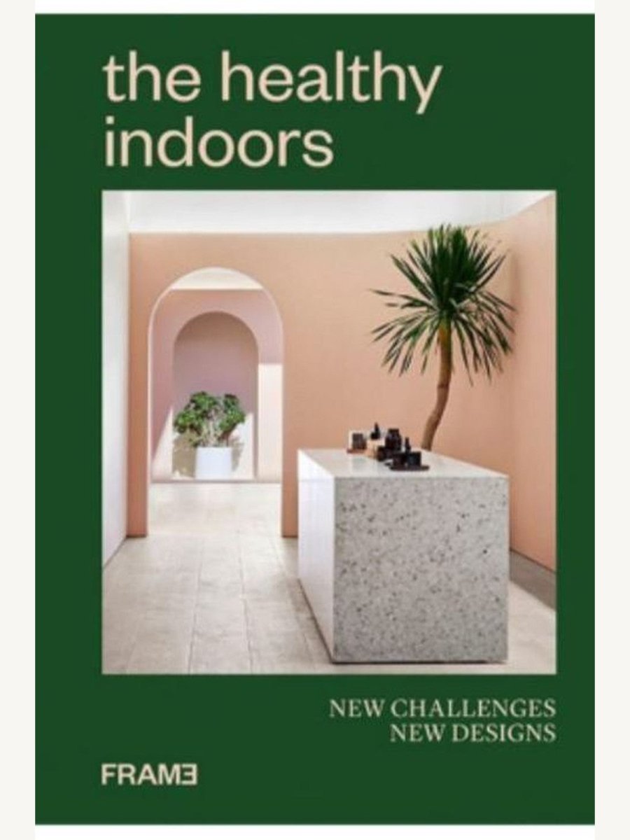 The Healthy Indoors: New Challenges, New Designs (Book) - Boutique Galleria