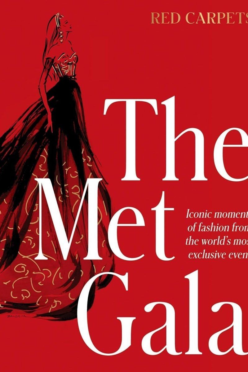 The Met Gala: Red Carpet Style, Iconic moments of fashion from the world's most exclusive event, Perfect for fans of ICONS OF STYLE and THE LITTLE BOOKS OF FASHION - Boutique Galleria