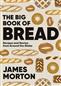The Big Book of Bread by James Morton
