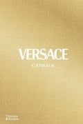 Versace Catwalk: The Complete Collections - Boutique Galleria