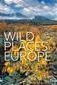 Wild Places of Europe: Astounding Views of the Continent’s Most Beautiful Nature Sites by Wouter Pattyn - Boutique Galleria