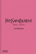 Yves Saint Laurent Catwalk: The Complete Haute Couture Collections - Boutique Galleria